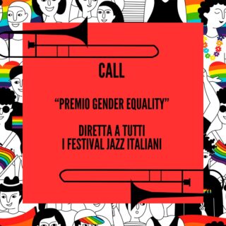CALL “PREMIO GENDER EQUALITY” DIRETTA A TUTTI I FESTIVAL JAZZ ITALIANI